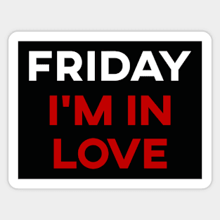 Friday I'm In Love Sticker